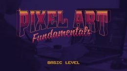 Pixel Art Fundamentals: Create Pixel Art for Games