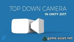 Unity 3D – Create a Top Down Camera with Editor Tools