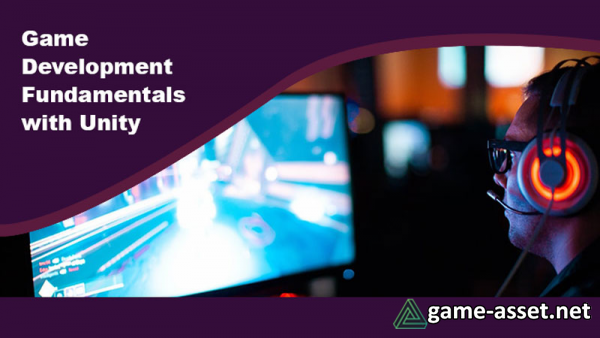 Game Development Fundamentals with Unity
